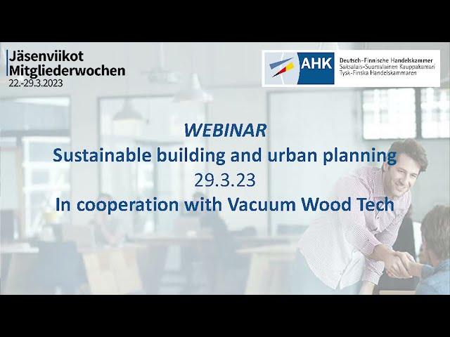 Sustainable building and urban planning (part 1) | In cooperation with Vacuum Wood Tech
