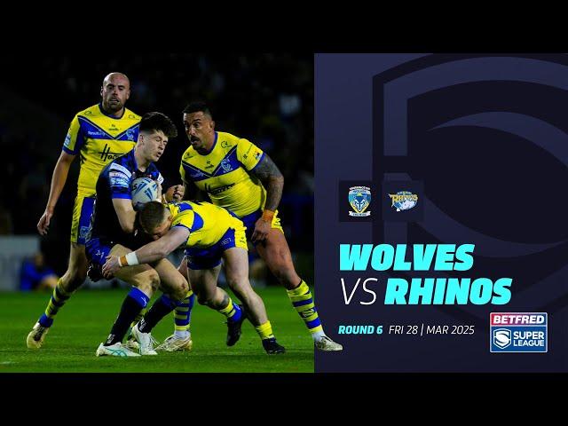 Highlights | Warrington Wolves v Leeds Rhinos | 2025 Betfred Super League | Round 6
