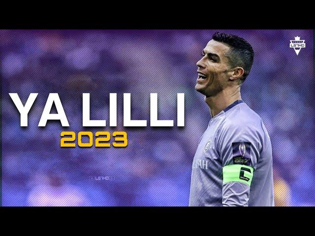 Cristiano Ronaldo ● Ya Lilli ● 2023  Skills & Goals | HD