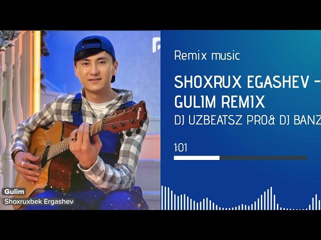 Shoxrux Ergashev - Gulim remix [Dj Uzbeatsz Pro & Dj Banz]