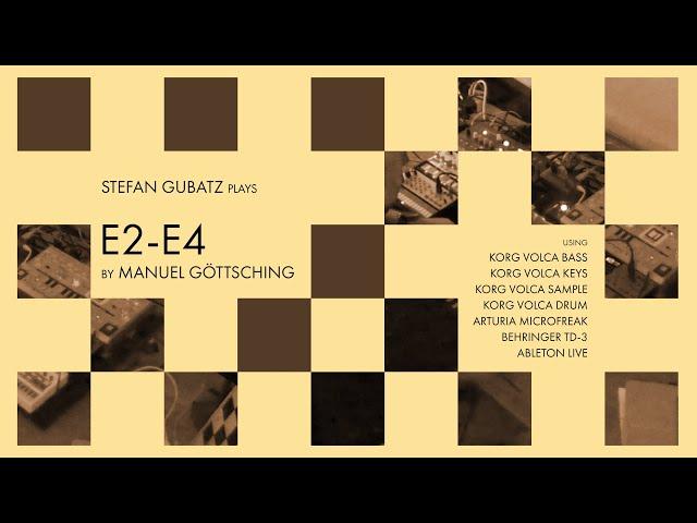 Stefan Gubatz plays E2-E4 by Manuel Göttsching