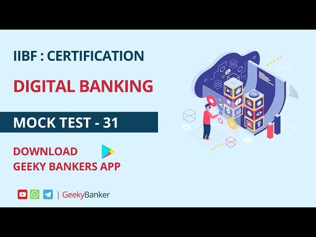GEEKY BANKER IIBF CERTIFICATION EXAM DIGITAL BANKING MOCK TEST   31