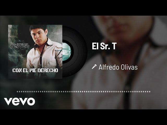 Alfredo Olivas - El Sr. T (Audio)