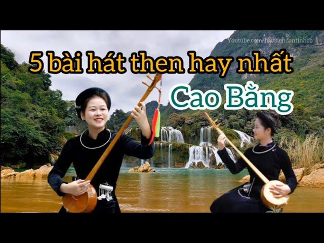 Hát then đàn tính - 5 bài hát then Cao Bằng hay nhất