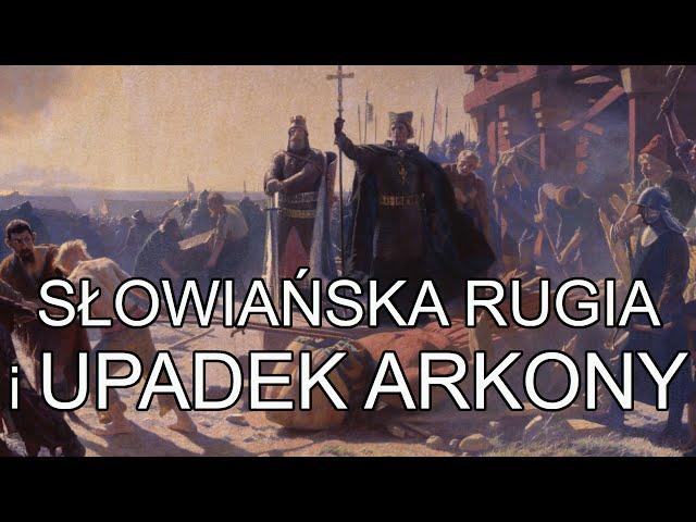 Słowiańska Rugia i upadek Arkony 1168