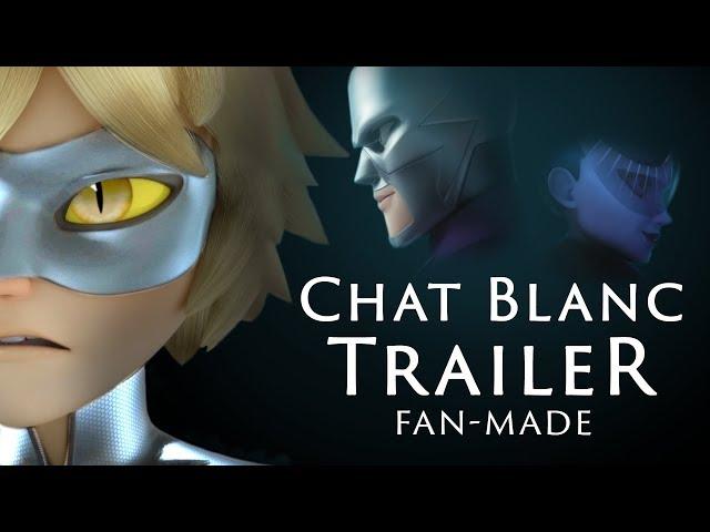 Miraculous Chat Blanc Trailer [Fan-made] [Alternative story]