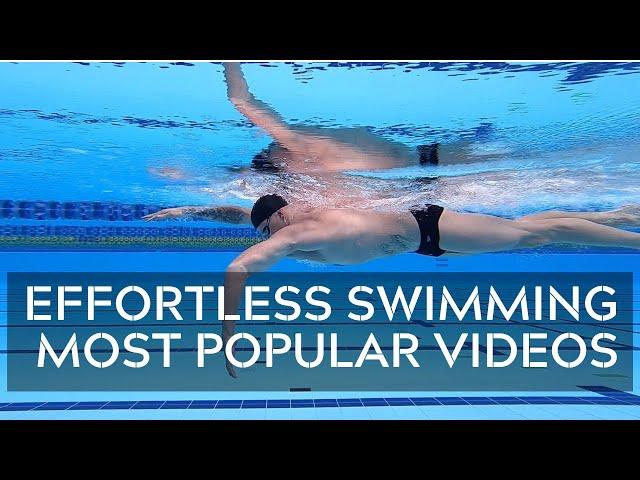 EFFORTLESS SWIMMING MOST POPULAR VIDEOS