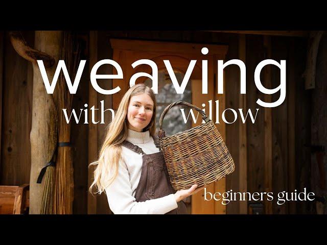 How I got started weaving willow baskets