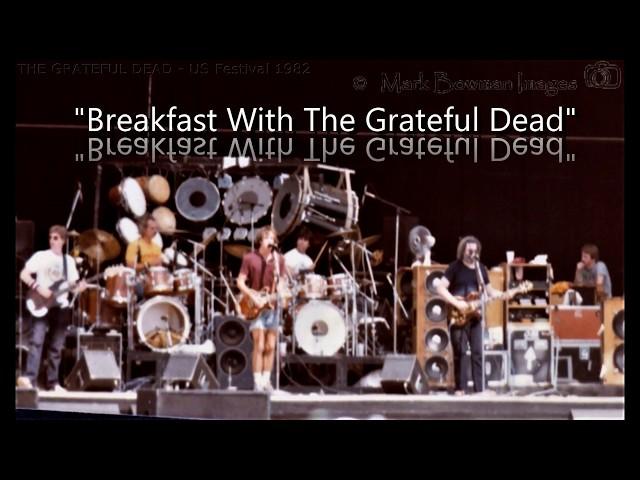 "Breakfast With The Grateful Dead" - US Festival 1982