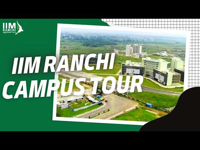 IIM Ranchi || Permanent Campus Tour