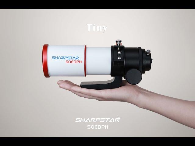 Sharpstar 50EDPH Demonstration，High-quality, Versatile Portable Small Aperture Astrograph