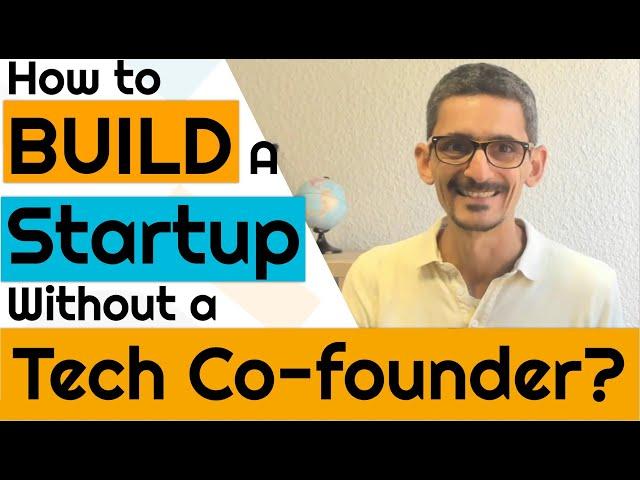 Building a startup without a CTO or a tech co founder