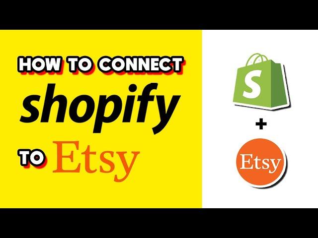 How to Connect Shopify to Etsy (Quick & Easy)