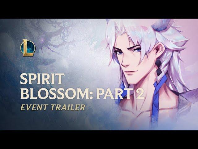 Spirit Blossom 2020: Part 2| Official Event Trailer - League of Legends