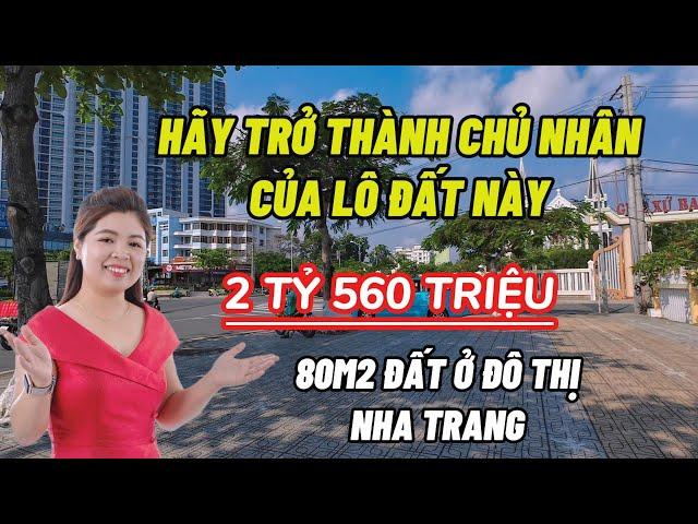 ( Đã bán) Tập 21: [Chủ Bán Đúng Giá Ko Bớt 1 Nghìn]. Bán Đất Gần Biển Nha Trang 80m2 Đất ở Đô Thị
