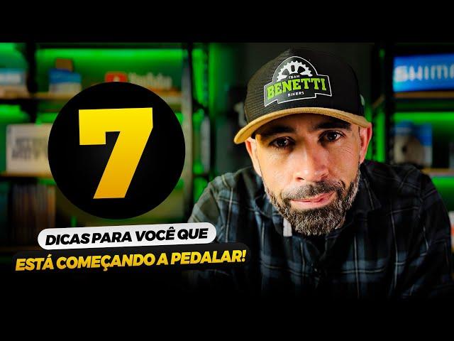 7 DICAS QUE EU GOSTARIA DE SABER QUANDO COMECEI A PEDALAR!