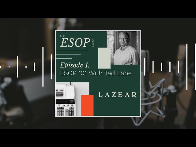 Episode 1: ESOP 101 With Ted Lape