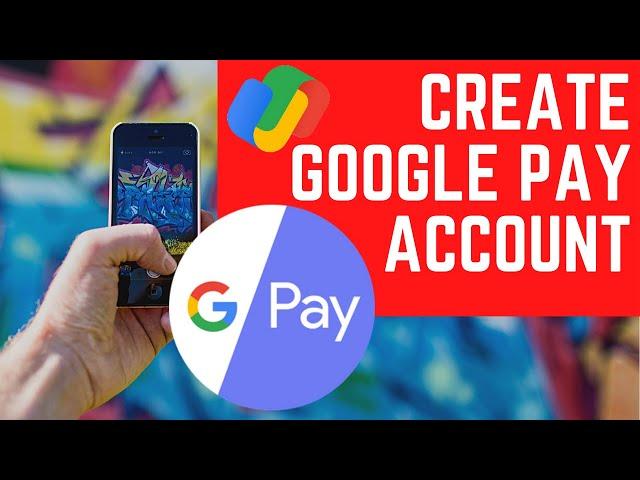 How to Create Google Pay Account