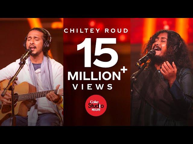 Chiltey Roud | Coke Studio Bangla | Season One | Arnob X Ripon (Boga)