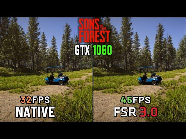 Sons Of The Forest 1.0 - GTX 1060 | FSR 3.0 Performance Comparison