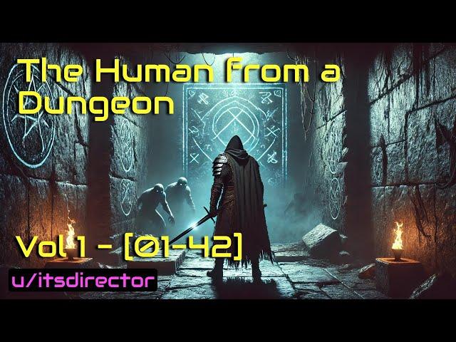 HFY Reddit Stories: The Human From A Dungeon - Vol 1 [01-42] | Runtime of 10 hours