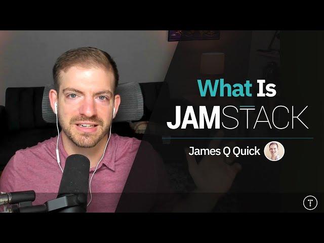 What Is The Jamstack?