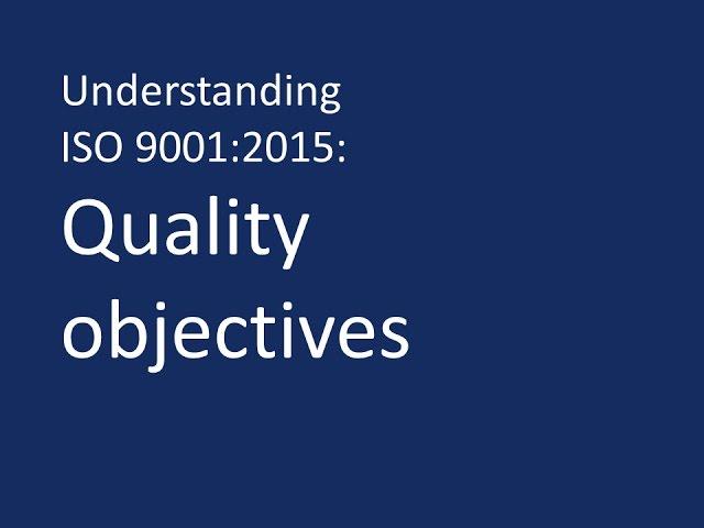 Understanding ISO 9001:2015: Quality objectives