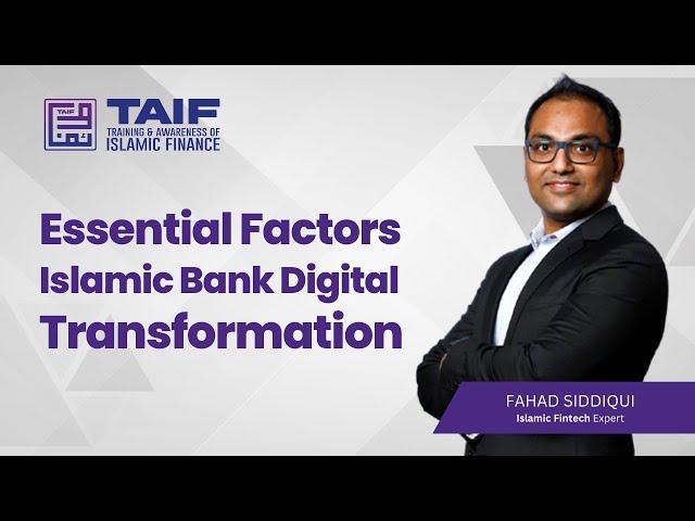 Essential Factors of  Islamic Bank Digital Transformation