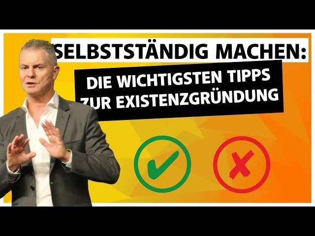 Selbständig machen: Die wichtigsten Tipps zur Existenzgründung