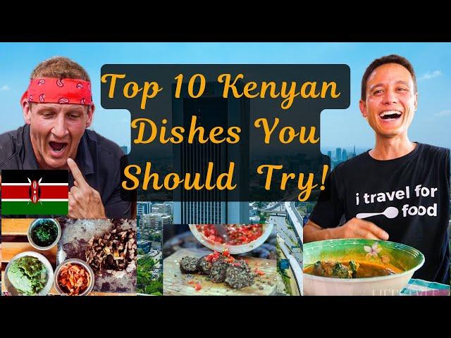 Top 10 Kenyan Foods You Should Try 2024!