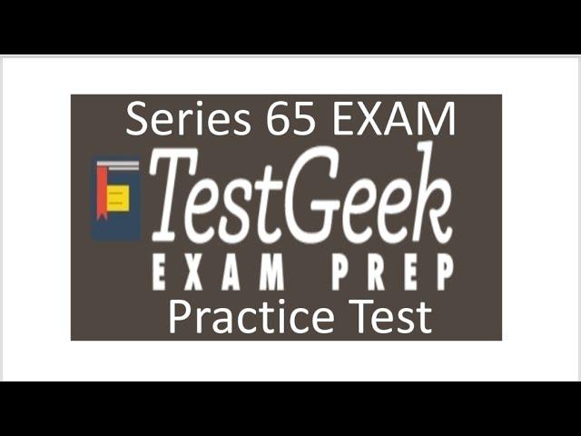 Series 65 Exam Prep Practice Test 2 TestGeek EXPLICATION