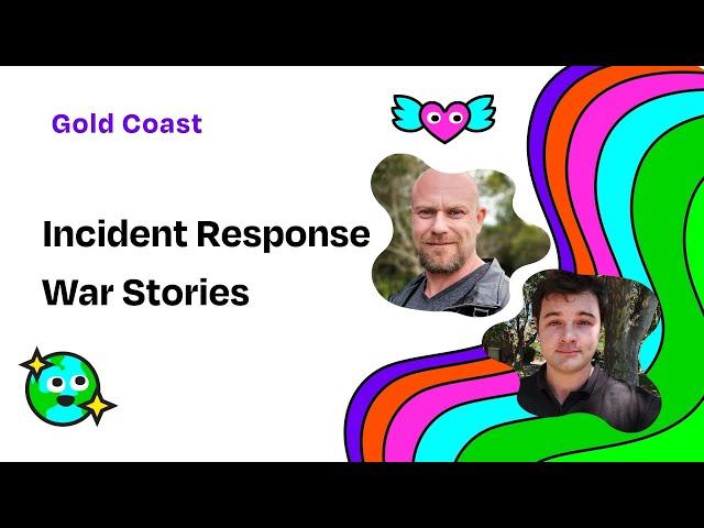 AUSCERT2024 - Incident Response War Stories - Jarrod Loidl, Alistair Longley