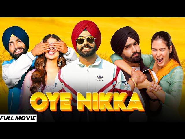 Oye Nikka (Full Movie) | Ammy Virk New Movie | Sonam Bajwa | New Punjabi Movie 2024 | Punjabi Movies