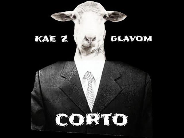 CORTO - KAE Z GLAVOM (official)