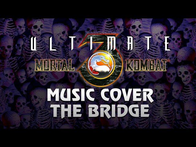 Darkman007 - 2012 - Ultimate Mortal Kombat (Sega) - 03 - The Bridge (Metal Cover)