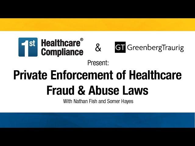 Private Enforcement of Healthcare Fraud & Abuse Laws