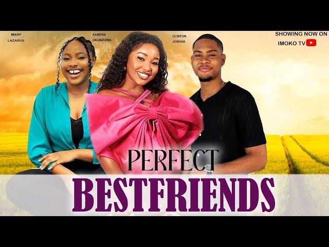 PERFECT BESTFRIENDS - CLINTON JOSHUA | SANDRA OKUNZUWA | MARY LAZARUS ( New Nigerian Movie 2024 )