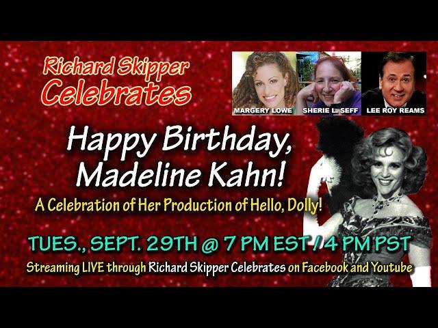 Richard Skipper Celebrates Madeline Kahn and Her Production of Hello, Dolly!