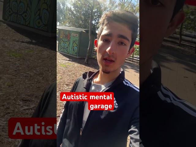 The autistic mental garage