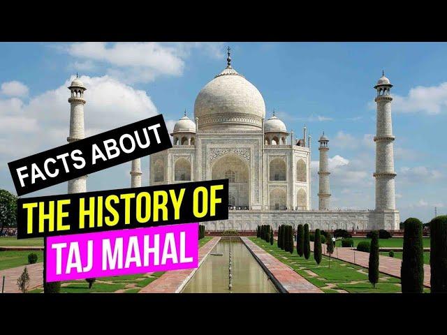 10 Facts about Taj Mahal | The History of Taj Mahal | The Insighters