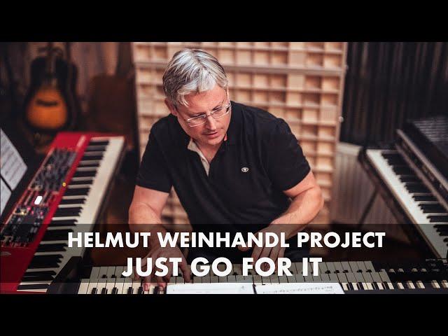 Helmut Weinhandl Project - Just Go For It