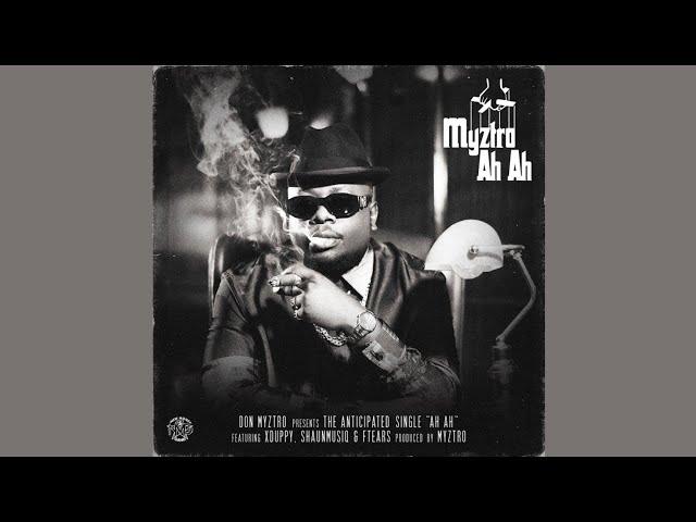 Myztro - Myztro Ah Ah (Official Audio) feat.Xduppy, Shaunmusiq & Ftears