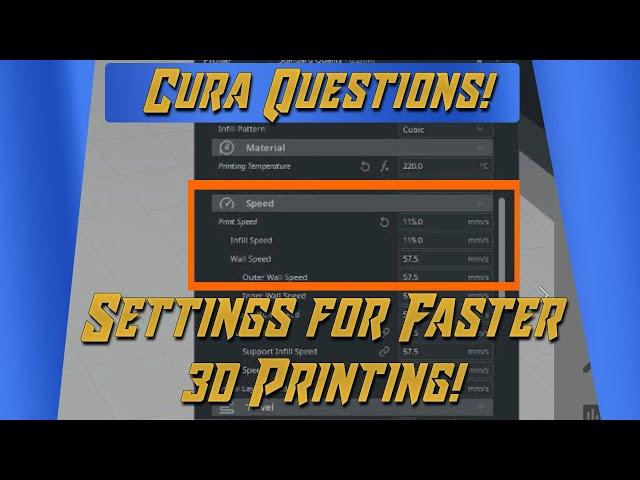 Cura Questions - Settings for Faster Prints!