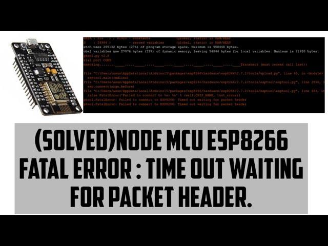 [Solved] esp8266 a fatal error occurred: timed out waiting for packet content | Port not found