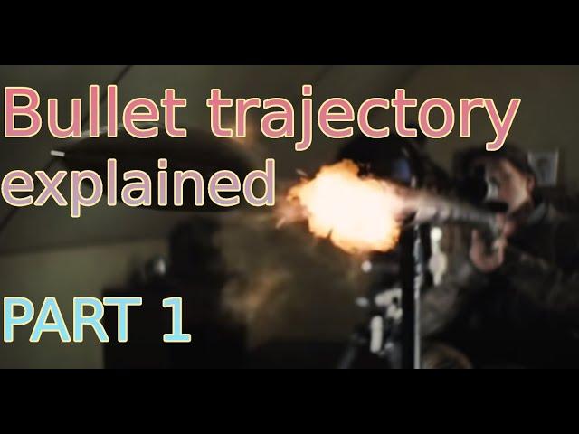 Bullet trajectory explained part 1