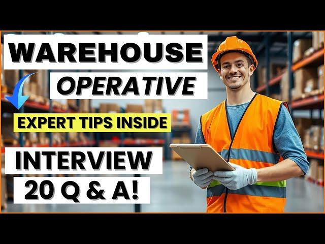 WAREHOUSE OPERATIVE Interview Questions Answered (Perfect for Freshers)