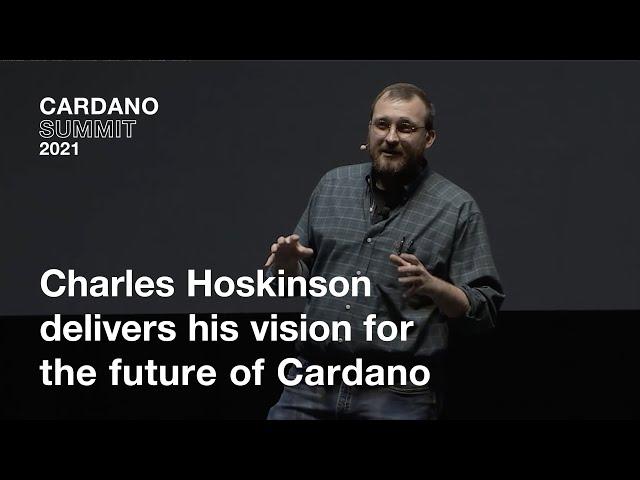 Cardano Summit 2021: Opening Keynote with Charles Hoskinson