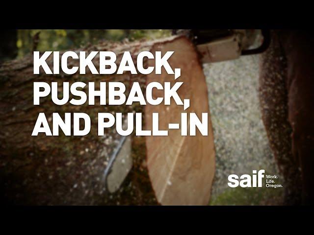 Chainsaw safety: Kickback, pushback, and pull-in