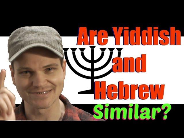 Are Yiddish and Hebrew Similar?