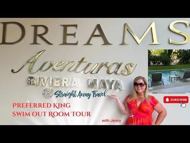 Dreams Aventuras Riviera Maya Room Tour | Preferred King Swim Out Room